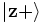 |\mathbf{z}+\rangle